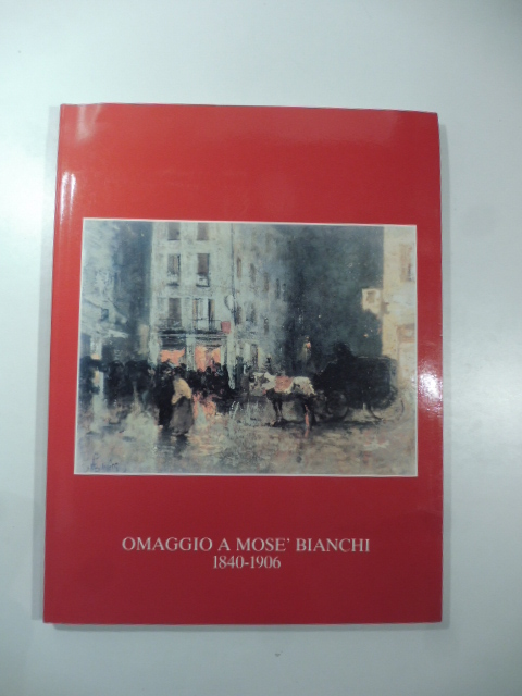 Omaggio a Mosè Bianchi 1840-1906